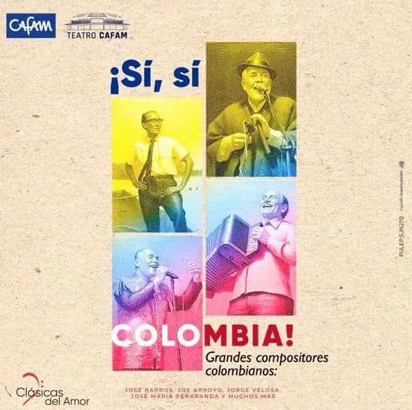 ¡SÍ SÍ, COLOMBIA! - TRIBUTO A GRANDES COMPOSITORES