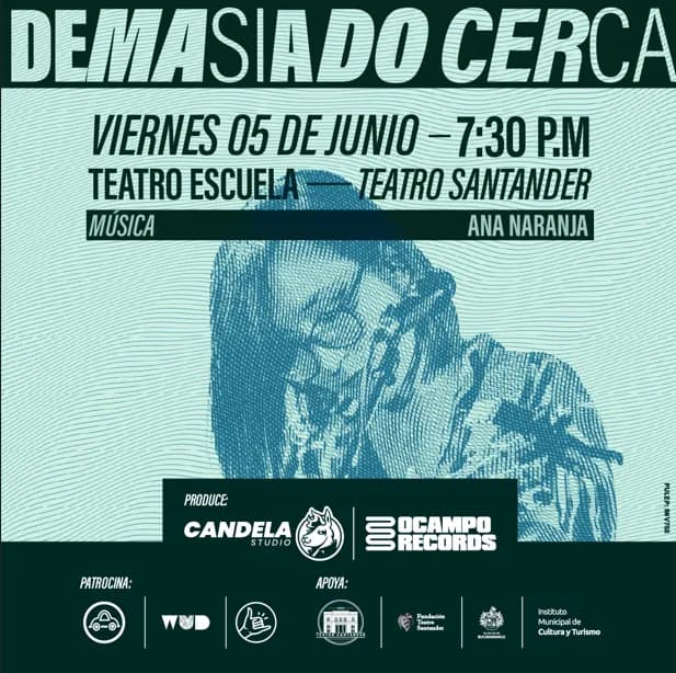 Demasiado Cerca Live - Ana Naranja