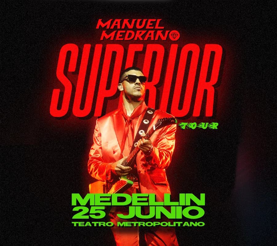 MANUEL MEDRANO | SUPERIOR TOUR - MEDELLÍN