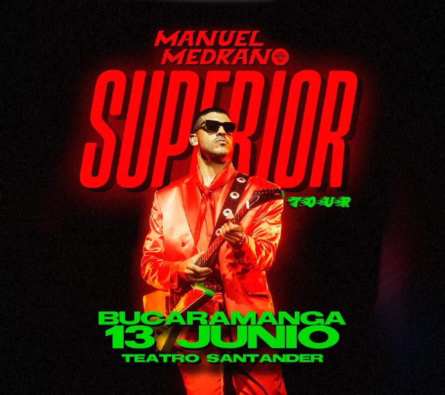 MANUEL MEDRANO | SUPERIOR TOUR - BUCARAMANGA