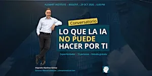 Conversatorio: Lo que la IA no puede hacer por ti