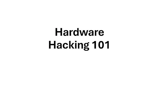 Chip Happens — Hardware Hacking 101