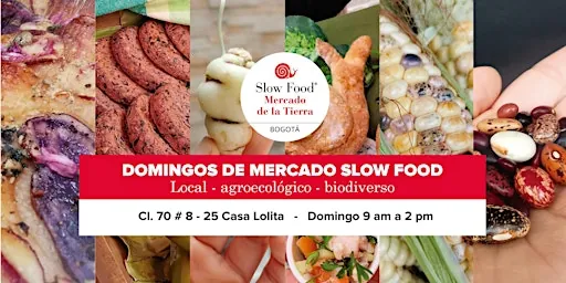 MERCADO SLOW FOOD BOGOTA Agroecológico - Local - Biodiverso